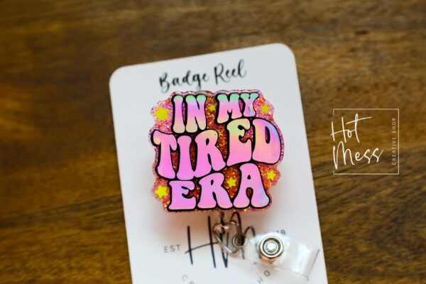 In my tired era Badge Reel, Midnights, Retractable Badge Reel, Interchangeable Badge Reel, Funny Badge Reel, Tired Nurse, Tired Mom