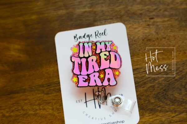 In my tired era Badge Reel, Midnights, Retractable Badge Reel, Interchangeable Badge Reel, Funny Badge Reel, Tired Nurse, Tired Mom