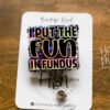 I Put the Fun in Fundus Badge Reel, Nurse ID Holder, Funny Badge Reel, Midwife Badge holder, Labor and Delivery Badge Reel