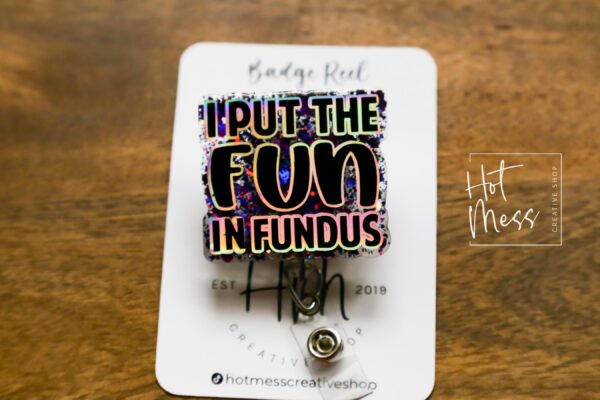 I Put the Fun in Fundus Badge Reel, Nurse ID Holder, Funny Badge Reel, Midwife Badge holder, Labor and Delivery Badge Reel