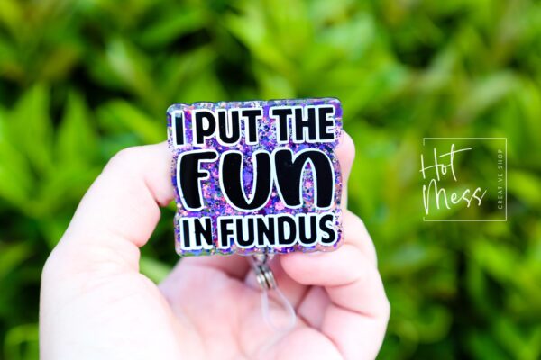 I Put the Fun in Fundus Badge Reel, Nurse ID Holder, Funny Badge Reel, Midwife Badge holder, Labor and Delivery Badge Reel