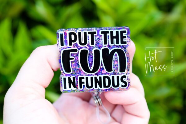 I Put the Fun in Fundus Badge Reel, Nurse ID Holder, Funny Badge Reel, Midwife Badge holder, Labor and Delivery Badge Reel
