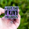 I Put the Fun in Fundus Badge Reel, Nurse ID Holder, Funny Badge Reel, Midwife Badge holder, Labor and Delivery Badge Reel