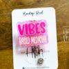 Vibes Based Medicine, Funny Badge reel, RN ID Holder, Retractable Acrylic Badge Reel, Nurse Gift, Night Shift
