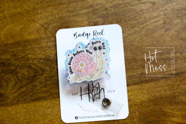 Slow down before you burn out Badge Reel, Retractable Acrylic Badge Reel, Nurse Gift, Mental Health, Therapist ID Holder, School Counselor