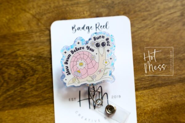 Slow down before you burn out Badge Reel, Retractable Acrylic Badge Reel, Nurse Gift, Mental Health, Therapist ID Holder, School Counselor