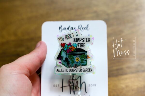 You aren't a Dumpster Fire Funny Badge Reel, Retractable Badge Reel, Interchangeable Badge Reel, Stocking Stuffer