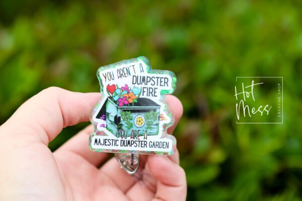 You aren't a Dumpster Fire Funny Badge Reel, Retractable Badge Reel, Interchangeable Badge Reel, Stocking Stuffer