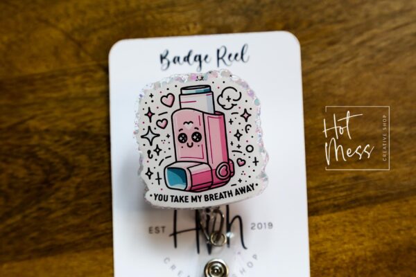 You take my breath Away Funny Badge Reel, Inhaler Badge Reel, Retractable ID Holder, Interchangeable, Glitter Badge Reel,