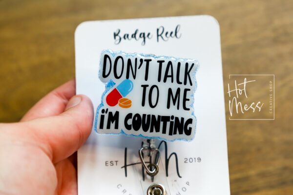 Don't talk to me, I'm counting, Pharmacy Badge Reel, Retractable Badge, pharmacy tech, pharmacist gift