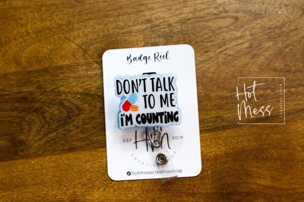 Don't talk to me, I'm counting, Pharmacy Badge Reel, Retractable Badge, pharmacy tech, pharmacist gift