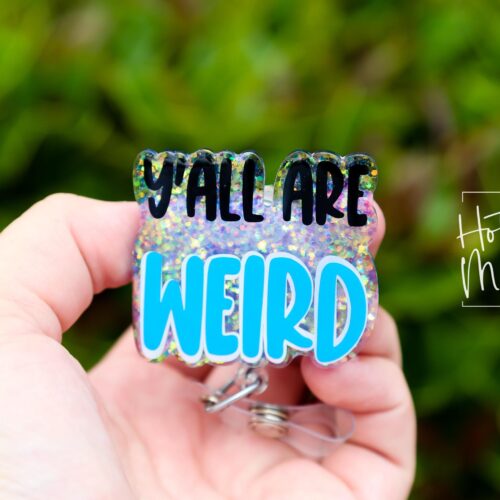 Y'all are Weird Badge Reel, Retractable Badge Reel, Interchangeable Badge Reel, Funny Badge Reel