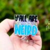 Y'all are Weird Badge Reel, Retractable Badge Reel, Interchangeable Badge Reel, Funny Badge Reel
