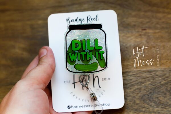 3D Dill With It Funny Glitter Badge Reel, Retractable Badge Reel, Interchangeable Badge Reel, Gift for pickle lover