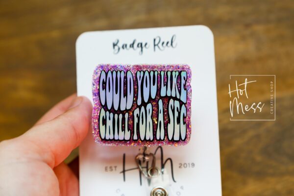 il_fullxfull.6247796541_sy1a Could you like chill for a sec Badge Reel, Nurse Badge Reel, Retractable Badge, Interchangeable ID, Custom Badge Reel, Stocking Stuffer