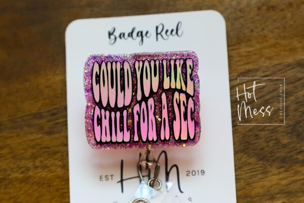 il_fullxfull.6247796569_lm1l Could you like chill for a sec Badge Reel, Nurse Badge Reel, Retractable Badge, Interchangeable ID, Custom Badge Reel, Stocking Stuffer