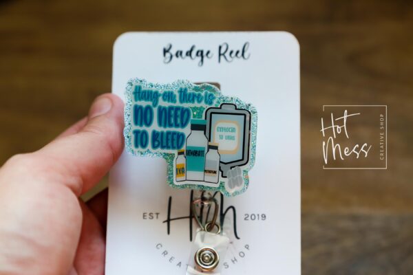 Hang on there is no need to bleed Badge Reel, Funny Badge Reel, Labor and Delivery ID Holder, Retractable Acrylic Badge Reel, Nurse Gift