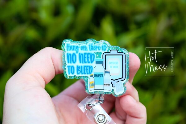 Hang on there is no need to bleed Badge Reel, Funny Badge Reel, Labor and Delivery ID Holder, Retractable Acrylic Badge Reel, Nurse Gift