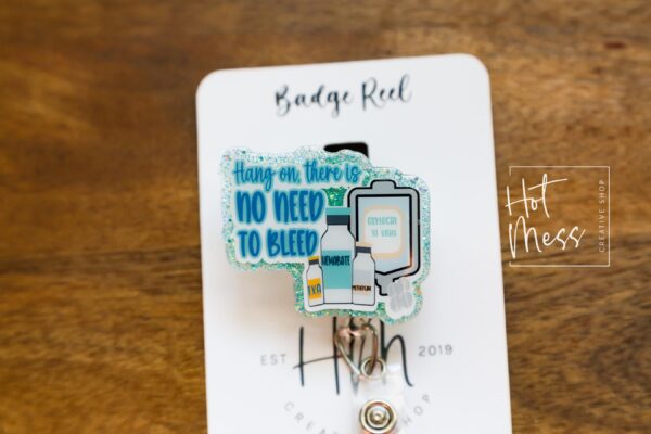 Hang on there is no need to bleed Badge Reel, Funny Badge Reel, Labor and Delivery ID Holder, Retractable Acrylic Badge Reel, Nurse Gift