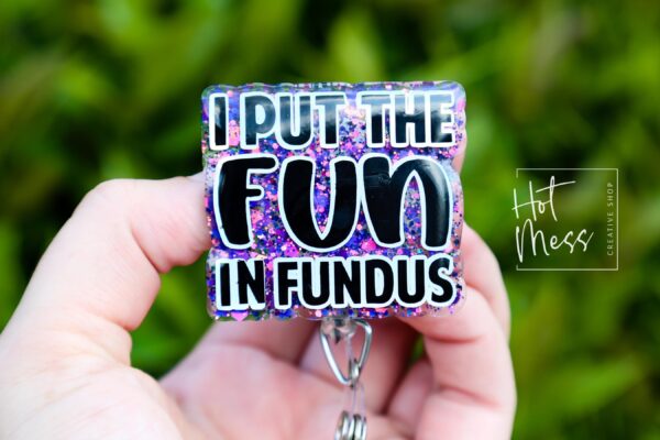 I Put the Fun in Fundus Badge Reel, Nurse ID Holder, Funny Badge Reel, Midwife Badge holder, Labor and Delivery Badge Reel