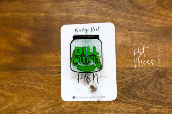 3D Dill With It Funny Glitter Badge Reel, Retractable Badge Reel, Interchangeable Badge Reel, Gift for pickle lover