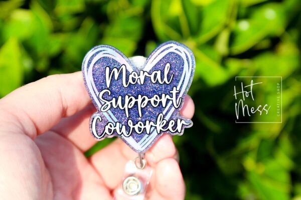 Moral Support Coworker, Nurse ID Holder, Funny Badge Reel, PBT ID Holder, Coworker Gift