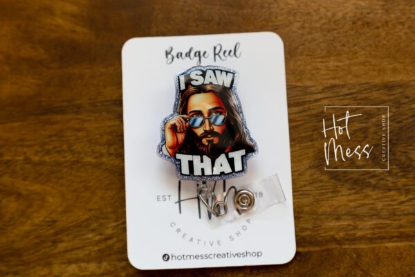 I saw that Badge Reel, RN id Holder, Jesus Retractable Acrylic Badge Reel, Nurse Gift, Night Shift, Funny Badge Reel, Glitter id holder