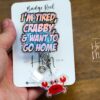 I'm Tired, Crabby, and I want to go home Funny Badge Reel, Night Shift badge reel, crabby Lanyard