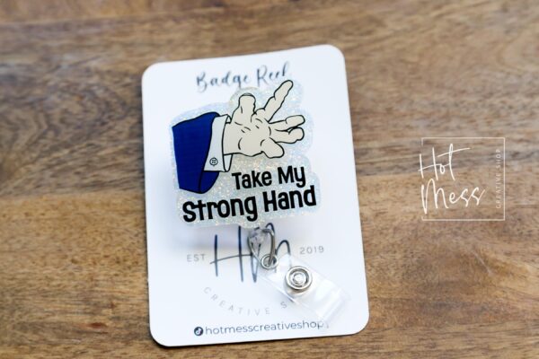 Take My Hand Badge Reel, RN id Holder, Retractable Acrylic Badge Reel, Nurse Gift, Funny Badge Reel