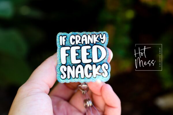il_fullxfull.6388625988_idg3 If Cranky Feed Snacks Badge Reel, Funny Retractable Acrylic Badge Reel, Nurse Gift, Night Shift, Funny Badge Reel, Glitter id holder