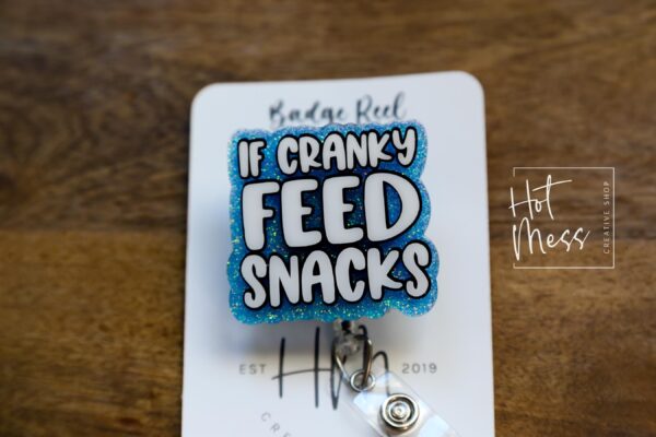 il_fullxfull.6388625998_4h58 If Cranky Feed Snacks Badge Reel, Funny Retractable Acrylic Badge Reel, Nurse Gift, Night Shift, Funny Badge Reel, Glitter id holder
