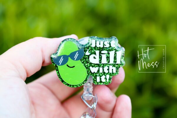 il_fullxfull.6416378537_ijj6 Just Dill With It Funny Glitter Badge Reel, Retractable Badge Reel, Interchangeable Badge Reel, Gift for pickle lover, Stocking Stuffer