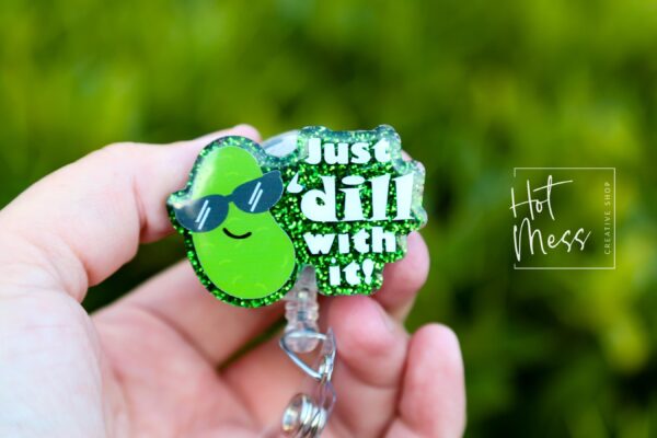 il_fullxfull.6416378539_1cp5 Just Dill With It Funny Glitter Badge Reel, Retractable Badge Reel, Interchangeable Badge Reel, Gift for pickle lover, Stocking Stuffer