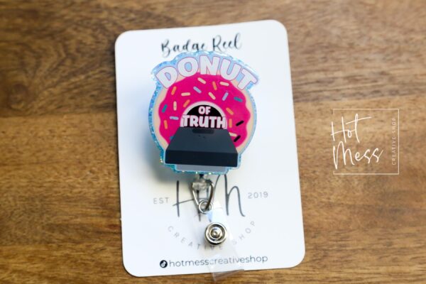 Donut of truth Badge Reel, Cute Nurse Badge Reel, radiology badge reel, Retractable Acrylic Badge Reel, Nurse Gift, Night Shift. MRI