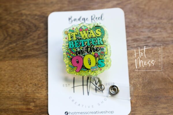 It was Better in the 90's Funny Badge Reel, RN ID Holder, Retractable Badge Reel, Nurse Gift, Office ID Holder,