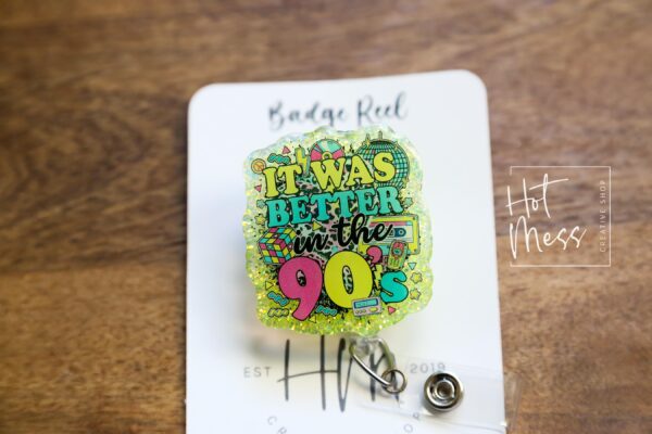 It was Better in the 90's Funny Badge Reel, RN ID Holder, Retractable Badge Reel, Nurse Gift, Office ID Holder,