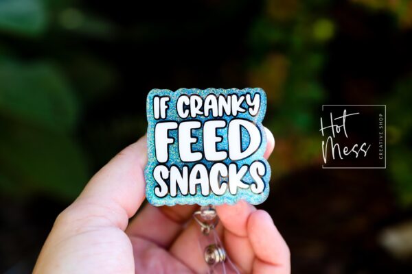 il_fullxfull.6436712661_pcs7 If Cranky Feed Snacks Badge Reel, Funny Retractable Acrylic Badge Reel, Nurse Gift, Night Shift, Funny Badge Reel, Glitter id holder