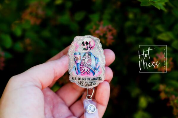 All of My Flabbers Are Gasted  Badge Reel, RN id Holder, Retractable Acrylic Badge Reel, Nurse Gift, Funny Badge Reel