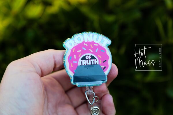 Donut of truth Badge Reel, Cute Nurse Badge Reel, radiology badge reel, Retractable Acrylic Badge Reel, Nurse Gift, Night Shift. MRI