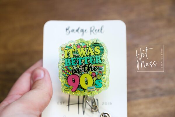 It was Better in the 90's Funny Badge Reel, RN ID Holder, Retractable Badge Reel, Nurse Gift, Office ID Holder,