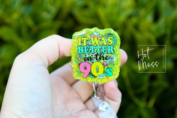 It was Better in the 90's Funny Badge Reel, RN ID Holder, Retractable Badge Reel, Nurse Gift, Office ID Holder,