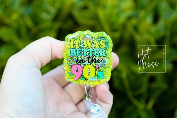 It was Better in the 90's Funny Badge Reel, RN ID Holder, Retractable Badge Reel, Nurse Gift, Office ID Holder,