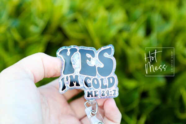 Yes I'm Cold 24:7 Badge Reel, Winter Badge Reel, Nurse Badge Reel, Retractable ID Holder, Glitter Badge Reel, Winter ID Holder