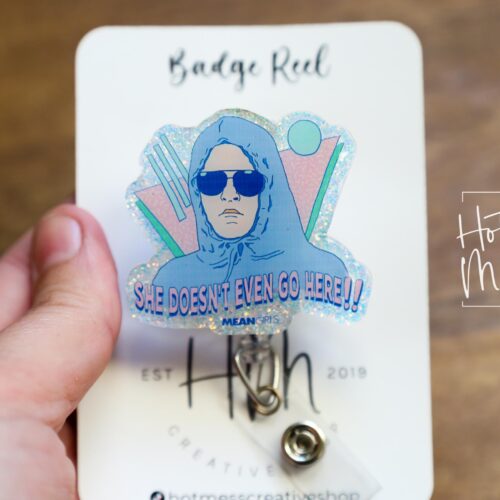 She doesn't even go here Badge Reel, RN id Holder, Retractable Acrylic Badge Reel, Nurse Gift, Funny Badge Reel