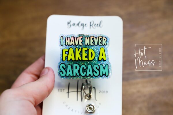 I have never faked a sarcasm Badge Reel, RN ID Holder, Retractable Badge Reel, Nurse Gift, Office ID Holder, Custom Badge Reel