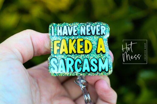 I have never faked a sarcasm Badge Reel, RN ID Holder, Retractable Badge Reel, Nurse Gift, Office ID Holder, Custom Badge Reel