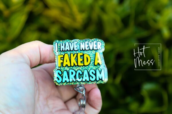 I have never faked a sarcasm Badge Reel, RN ID Holder, Retractable Badge Reel, Nurse Gift, Office ID Holder, Custom Badge Reel