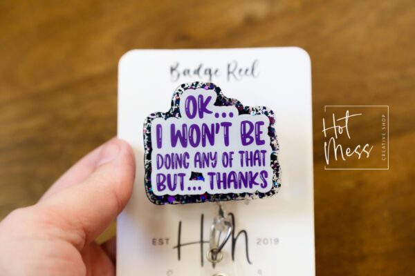 Ok I won't be doing any of that Badge Reel, RN ID Holder, Retractable Badge Reel, Nurse Gift, Office ID Holder, Custom Badge Reel