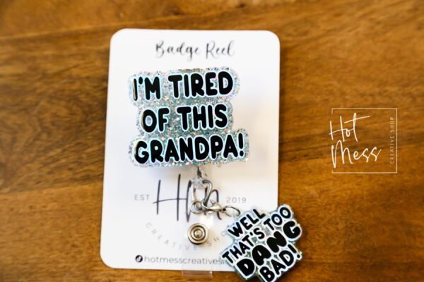 il_fullxfull.6571632556_2vpp Blue I'm Tired of this Grandpa Badge Reel, Well too DANG Bad, RN id Holder, Retractable Acrylic Badge Reel, Nurse Gift, Funny Badge Reel