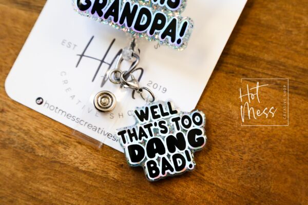 il_fullxfull.6571632558_bsmw Blue I'm Tired of this Grandpa Badge Reel, Well too DANG Bad, RN id Holder, Retractable Acrylic Badge Reel, Nurse Gift, Funny Badge Reel